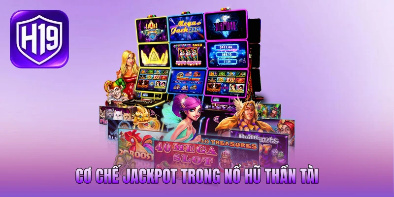 Cơ chế jackpot trong nổ hũ Thần Tài Cơ chế jackpot trong nổ hũ Thần Tài