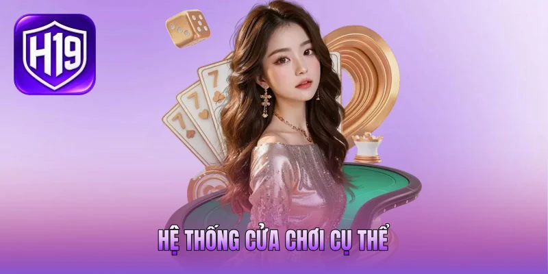 Hệ thống cửa chơi cụ thể