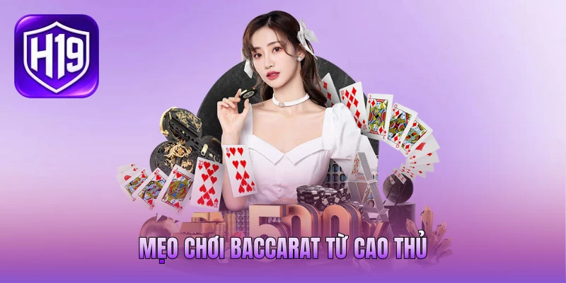 Mẹo chơi baccarat từ cao thủ Mẹo chơi baccarat từ cao thủ