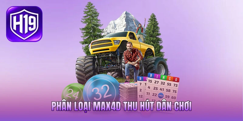 Phân loại Max4d thu hút dân chơi Phân loại Max4d thu hút dân chơi