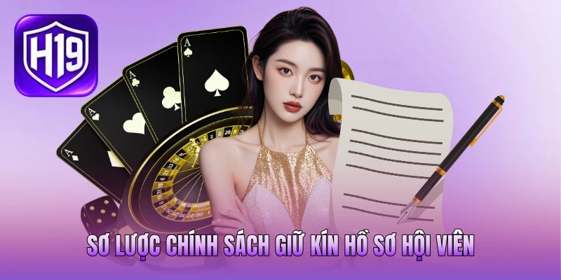 Sơ lược chính sách giữ kín hồ sơ hội viên