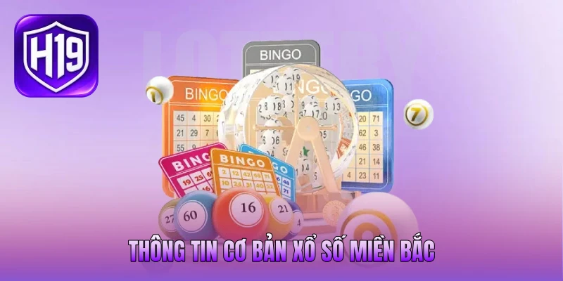 Thông tin cơ bản xổ số miền Bắc Thông tin cơ bản xổ số miền Bắc